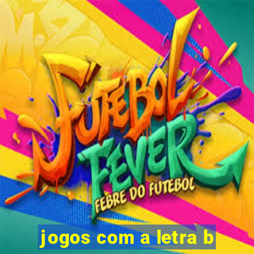 jogos com a letra b